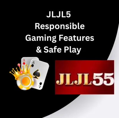 jljl5 responsible gaming